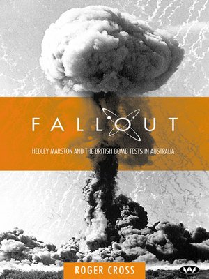 cover image of Fallout: Hedley Marston and the British bomb tests in Australia